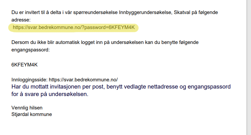 Selve brevet fra Stjørdal kommune med teksten "Du er invitert til å delta i vår spørreundersøkelse Innbyggerundersøkelse, så kommer det en lengre lenke man skal klikke på. Under kommer det tekst om hva du gjør hvis lenken ikke fungerer. "Dersom du ikke blir automatisk logget inn på undersøkelsen kan du benytte følgene engangspassord." Så kommer et unikt generet passord samt en ny internet lenke man skal bruke. - Klikk for stort bilde